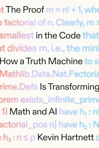 The Proof in the Code by Kevin Hartnett
