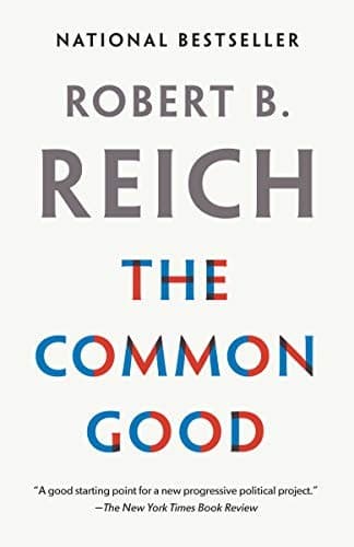 The Common Good by Robert Reich